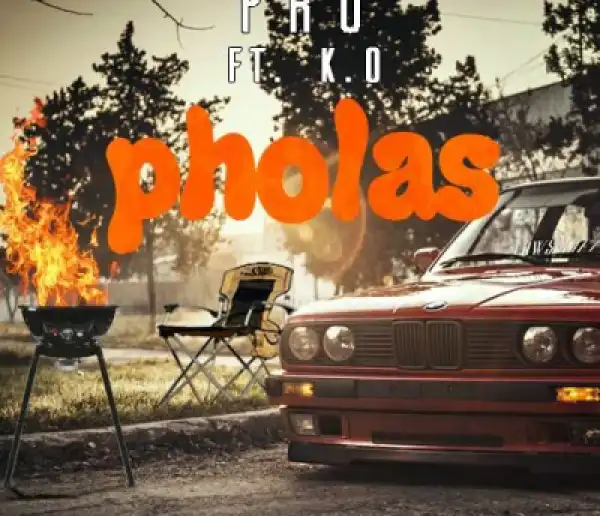 Pro Kid - Pholas Ft. K.O